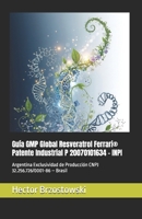 Guía GMP Global Resveratrol Ferrari® Patente Industrial P 20070101634 – INPI: Argentina Exclusividad de Producción CNPJ 32.256.726/0001-86 – Brasil (Moléculas Ferrari) (Spanish Edition) B0FQJ2HYM9 Book Cover