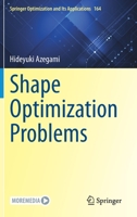 Shape Optimization Problems (Springer Optimization and Its Applications, 164) 9811576173 Book Cover