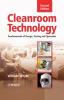 Cleanroom Technology: Fundamentals of Design, Testing and Operation 0471868426 Book Cover