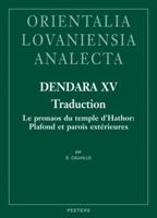 Dendara XV. Traduction: Le Pronaos Du Temple D'Hathor: Plafond Et Parois Exterieures 9042925493 Book Cover