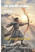 The will and wisdom in man: The inner marriage B0GTH7SV34 Book Cover