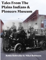 Tales From The Plains Indians & Pioneers Museum B0CNP1D62R Book Cover