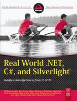 Real World .Net, C# And Silverlight: Indispensible Experiences From 15 Mvps 1118021967 Book Cover