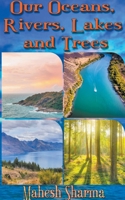 Our Oceans, Rivers, Lakes and Trees B0BCX4CR7S Book Cover