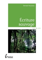 Ecriture sauvage (French Edition) 2748394313 Book Cover