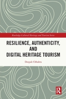 Resilience, Authenticity and Digital Heritage Tourism 036756663X Book Cover