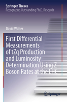 First Differential Measurements of tZq Production and Luminosity Determination Using Z Boson Rates at the LHC (Springer Theses) 3031509331 Book Cover