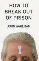 How to Break Out of Prison 1566492394 Book Cover
