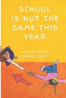 School Is Not the Same This Year B08FPB37QD Book Cover