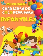 Mi primer gran libro de colorear para infantiles: Libro de actividades para niños de 1 a 3 años | 46 páginas de dibujo para su infantile, actividades ... para niños pequeños) B08SPLVRBN Book Cover