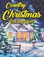 Country Christmas Coloring Book: Beautiful Holiday Designs B09JRGNGNP Book Cover