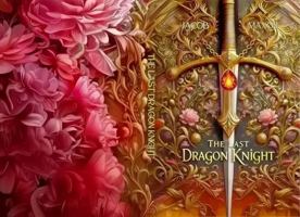 The Last Dragon Knight 1959460102 Book Cover