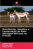 Distribuição, Genética e Conservação do Rabo Selvagem Africano na Eritreia 6203492094 Book Cover