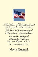 Manifesto of Constitutional American Nationalism: Neither Right or Left, But America First! 1724531247 Book Cover