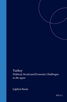Turkey: Political, Social and Economic Challenges in the 1990s (Social, Economic and Political Studies of the Middle East and Asia) 9004102833 Book Cover