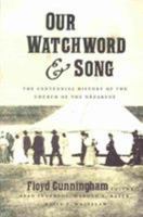 Our Watchword and Song: The Centennial History of the Church of the Nazarene 0834124440 Book Cover