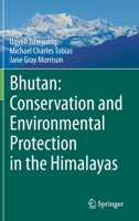 Bhutan: Conservation and Environmental Protection in the Himalayas 3030578232 Book Cover