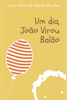 Um dia, Jo�o Virou Bal�o B08LNJJ9XY Book Cover