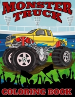 Monster Truck Coloring Book: 35 Awesome BIG Printed Designs For Kids Ages 4-8 - Filled With The Most Wanted Monster Trucks !!! B08L81RMY3 Book Cover