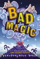 Bad Magic 0545850142 Book Cover