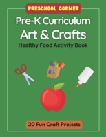 Preschool Corner Pre-K Curriculum Art & Crafts: Healthy Foods Theme Activity Book (Creative Preschool Crafts) B0CMSCB91M Book Cover