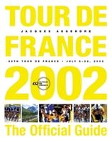 Tour De France 2002: The Official Guide (Tour De France Series) 1931382115 Book Cover