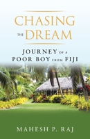 Chasing the Dream: Journey of a Poor Boy from Fiji 1532081014 Book Cover