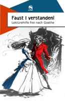 Faust 1 verstanden! Lektürehilfe frei nach Goethe 3982232813 Book Cover