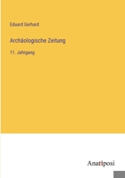 Archäologische Zeitung: 11. Jahrgang 3382048043 Book Cover