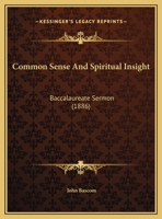 Common Sense And Spiritual Insight: Baccalaureate Sermon 1271370751 Book Cover