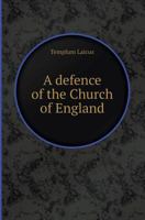 A Defence of the Church of England 5518418272 Book Cover