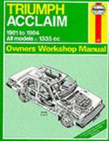 Triumph Acclaim 1981-84 Owner's Workshop Manual (Classic reprints Series: Owner's Workshop Manual) 1850100578 Book Cover