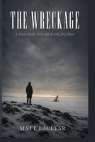 The Wreckage: A Novel of Faith, Grief, and the Long Way Home B0H11JXC5P Book Cover