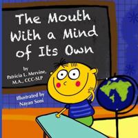 The Mouth With a Mind of Its Own 0692202315 Book Cover