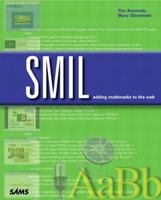 SMIL: Adding Multimedia to the Web 067232167X Book Cover