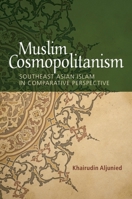 Muslim Cosmopolitanism: Southeast Asian Islam in Comparative Perspective 147442046X Book Cover
