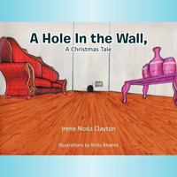 A Hole in the Wall, a Christmas Tale 1463439202 Book Cover