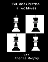 160 Chess Puzzles in Two Moves, Part 3 B0B6YPST33 Book Cover