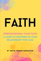 Faith: A Guide to Growing in Your Relationship with God B0BXN93L9Q Book Cover