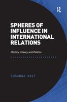 Spheres of Influence in International Relations: History, Theory and Politics 1138245593 Book Cover