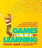Games for Learning: Ten Minutes a Day to Help Your Child Do Well in School from Kindergarten to Third Grade 0374272883 Book Cover