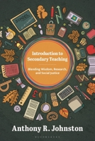 Introduction to Secondary Teaching: Blending Wisdom, Research, and Social Justice 1538199505 Book Cover