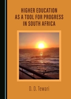 Higher Education as a Tool for Progress in South Africa 1036406342 Book Cover