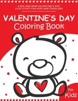 Valentine's day Coloring Book for Kids: A Fun and Easy Happy Valentines Day Coloring Pages With Flowers, Sweets, Cherubs, Cute Animals and More for Kids, Toddlers and Preschool 1660676444 Book Cover