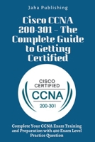 Cisco CCNA 200-301 - The Complete Guide to Getting Certified B0C76LGMRC Book Cover