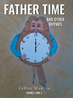 Father Time and Other Rhymes: Books One and Two 1662437439 Book Cover