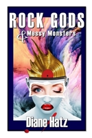 INCORRECT VERSION - Rock Gods & Messy Monsters B0B5MPVF33 Book Cover
