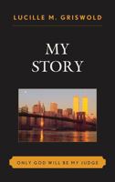 My Story: Only God Will be my Judge 0761856811 Book Cover