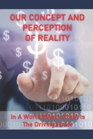 Our Concept And Perception Of Reality: In A World Where Profit Is The Driving Force: A Way To Cultivate People'S Identities Around Products B098G8X76Y Book Cover
