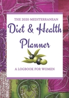 The 2020 Mediterranean Diet & Health Planner: A  Logbook for Women 1689838191 Book Cover